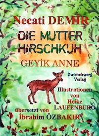 Die Mutter Hirschkuh - Eine Sage für Kinder - Necati Demir - E-Book