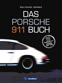 Das Porsche 911 Buch - Wolfgang Hörner - E-Book