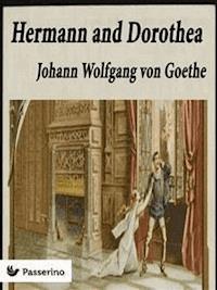 Hermann and Dorothea - Johann Wolfgang von Goethe - E-Book