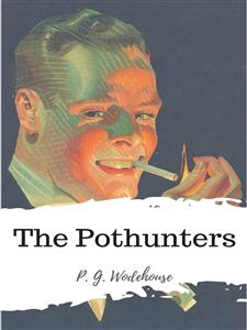 The Pothunters - P. G. Wodehouse - E-Book