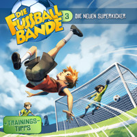 Die Fussballbande, Folge 3: Die neuen Superkicker - David Holy - Hörbuch