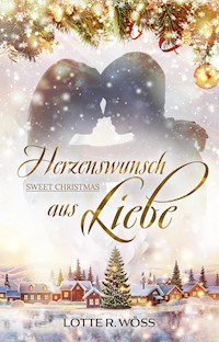 Herzenswunsch aus Liebe - Lotte R. Wöss - E-Book