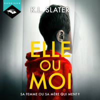 Elle ou moi - K.L. Slater - Hörbuch