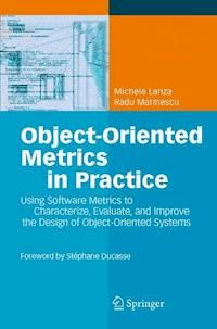 Object-Oriented Metrics in Practice - Michele Lanza - E-Book
