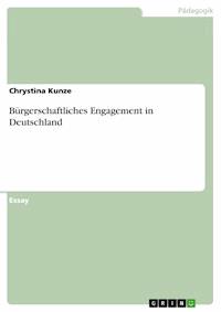 Bürgerschaftliches Engagement in Deutschland - Chrystina Kunze - kostenlos E-Book