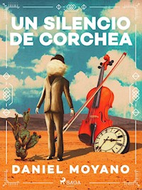 Un silencio de corchea - Daniel Moyano - E-Book