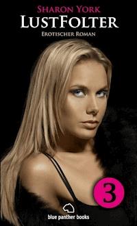 LustFolter - Teil 3 | Erotischer Roman - Sharon York - E-Book