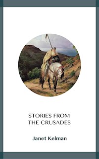 Stories from the Crusades - Janet Kelman - E-Book