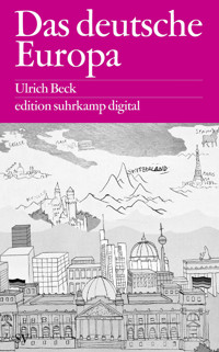 Das deutsche Europa - Ulrich Beck - E-Book