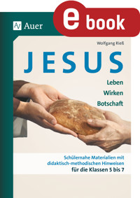 Jesus - Leben, Wirken, Botschaft Klasse 5-7 - Wolfgang Rieß - E-Book