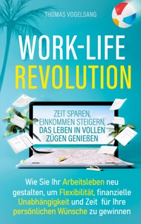 Work-Life-Revolution - Thomas Vogelsang - E-Book