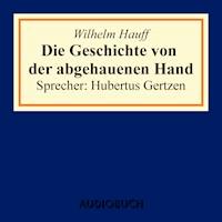 Die Geschichte von der abgehauenen Hand - Wilhelm  Hauff - Hörbuch