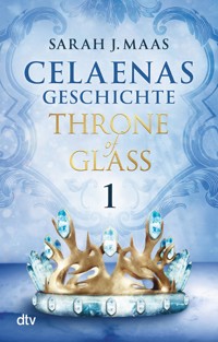 Celaenas Geschichte 1 - Throne of Glass - Sarah J. Maas - E-Book