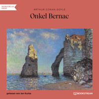 Onkel Bernac (Ungekürzt) - Sir Arthur Conan Doyle - Hörbuch