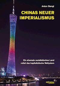 Chinas neuer Imperialismus - Anton Stengl - E-Book