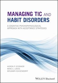 Managing Tic and Habit Disorders - Kieron P. O'Connor - E-Book