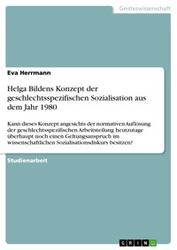 Helga Bildens Konzept der geschlechtsspezifischen Sozialisation aus dem Jahr 1980 - Eva Herrmann - E-Book