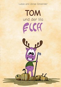 Tom und der lila Elch - Jonas Gmeinder - E-Book