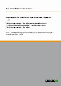 Förderschwerpunkt Sprache zwischen Linguistik, Psychologie und Soziologie - Studientexte zum Förderschwerpunkt Sprache - Maria Oliveira-Mußmann - E-Book