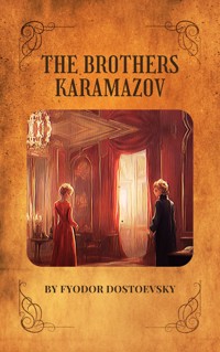 The Brothers Karamazov - Fyodor Dostoevsky - E-Book
