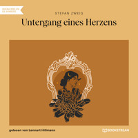 Untergang eines Herzens (Ungekürzt) - Zweig Stefan - Hörbuch