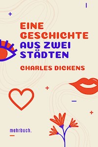 Eine Geschichte aus zwei Städten - Charles Dickens. - E-Book