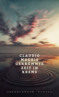 Gekrümmte Zeit in Krems - Claudio Magris - E-Book