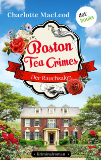 Boston Tea Crimes – Der Rauchsalon - Charlotte MacLeod - E-Book
