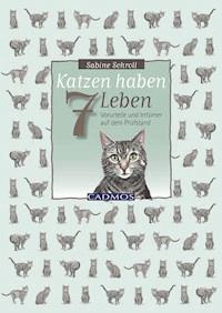Katzen haben sieben Leben - Sabine Schroll - E-Book