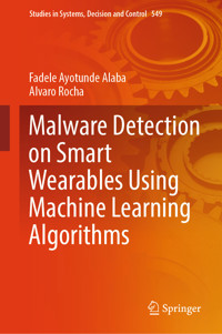Malware Detection on Smart Wearables Using Machine Learning Algorithms - Fadele Ayotunde Alaba - E-Book