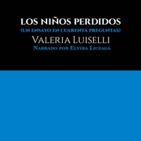 Los niños perdidos - Valeria Luiselli - Hörbuch