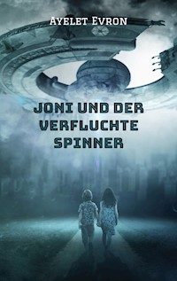 Joni und der verfluchte Spinner - Ayelet Evron - E-Book