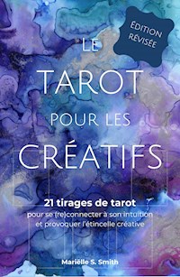 Le tarot pour les créatifs - Mariëlle S. Smith - E-Book