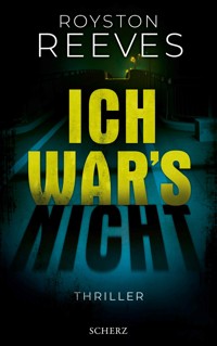 Ich war's nicht - Royston Reeves - E-Book
