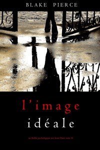 L'Image Idéale (Un thriller psychologique avec Jessie Hunt, tome 16) - Blake Pierce - E-Book