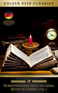50 Meisterwerke Musst Du Lesen, Bevor Du Stirbst: Vol. 1 (Golden Deer Classics) - Voltaire - E-Book