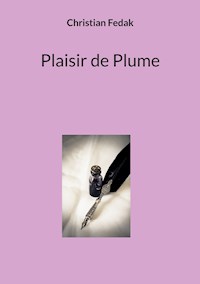 Plaisir de Plume - Christian Fedak - E-Book