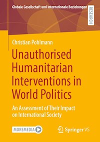 Unauthorised Humanitarian Interventions in World Politics - Christian Pohlmann - E-Book