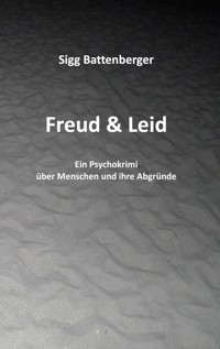 Freud & Leid - Sigg Battenberger - E-Book