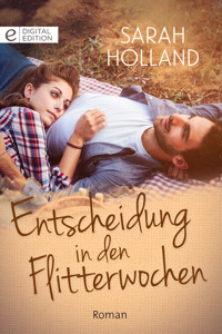 Entscheidung in den Flitterwochen - Sarah Holland - E-Book