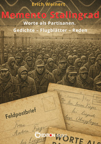 Memento Stalingrad. Worte als Partisanen. Gedichte – Flugblätter – Reden - Erich Weinert - E-Book