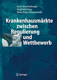Krankenhausmärkte zwischen Regulierung und Wettbewerb - Ernst Bruckenberger - E-Book