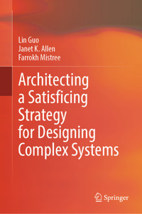 Architecting a Satisficing Strategy for Designing Complex Systems - Lin Guo - E-Book