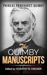The Quimby Manuscripts - Phineas Parkhurst Quimby - E-Book