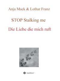 STOP Stalking me - Lothar Franz - E-Book