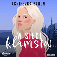 W sieci kłamstw - Agnieszka Baron - Hörbuch