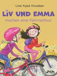 Liv und Emma machen eine Fahrradtour - Line Kyed Knudsen - E-Book