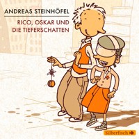 Rico und Oskar 1: Rico, Oskar und die Tieferschatten - Andreas Steinhöfel - Hörbuch
