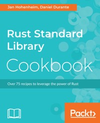 Rust Standard Library Cookbook - Jan Hohenheim - E-Book