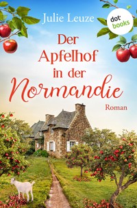 Der Apfelhof in der Normandie - Julie Leuze - E-Book